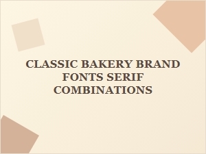 Serif Font Combinations for Classic Bakery Brands