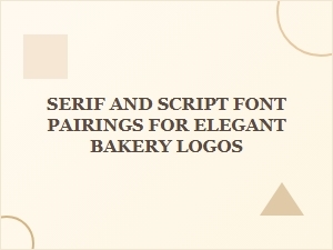 Serif and Script Pairings for Elegant Bakery Logos