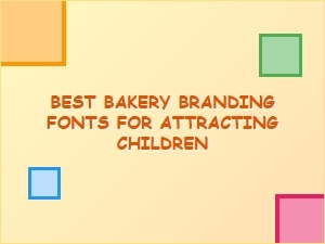 Best Bakery Branding Fonts for Kid Appeal