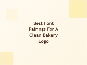 Clean Bakery Logo Font Pairings
